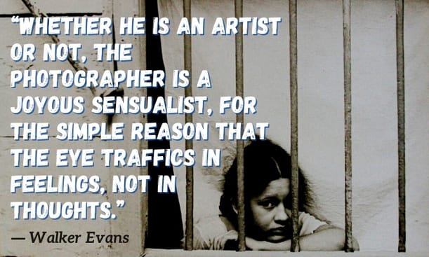 Walker Evans | Photography Quotes