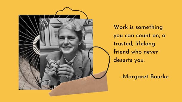 Margaret Bourke-White | Inspirational Photography Quotes