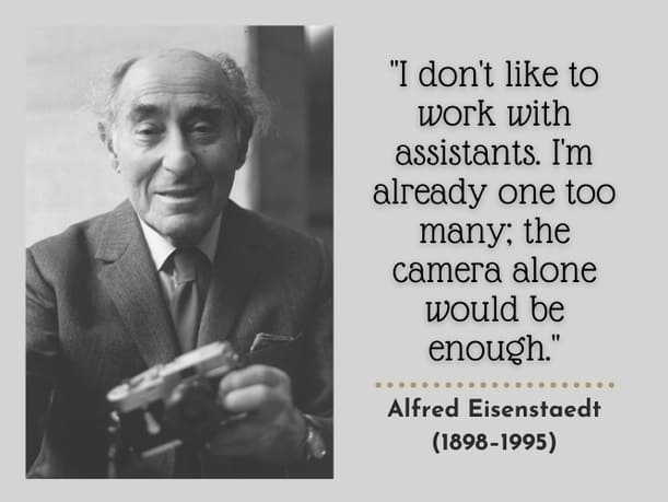 Alfred Eisenstaedt | Photography Quotes