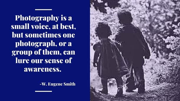 W. Eugene Smith | Famous Photography Quotes