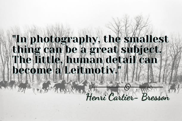 Henri Cartier Bresson | Inspirational Photography Quotes