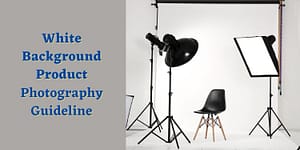 White Background Product Photography Guideline
