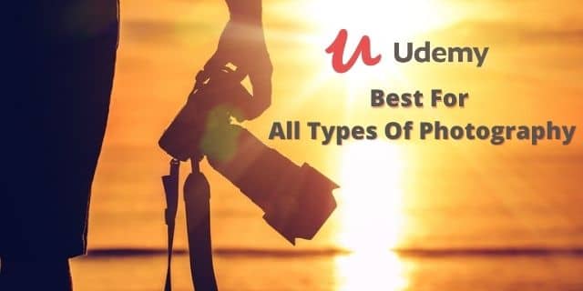 Udemy: Best for Learning All Types of Photography